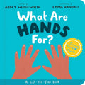 What Are Hands For? Board Book: A Lift-The-Flap Board Book