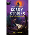 Arthur Blackwood's Scary Stories for Kids Who Like Scary Stories: Book 1