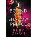 Bound to the Shadow Prince by Ruby Dixon