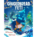 The Gingerbread Yeti: A Funny, Rhyming Christmas Picture Book about Friendship